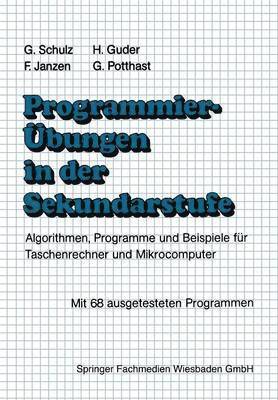 Gerhard Schulz, Hermann Guder, Franz Janzen, Gerhard Potthast, Harald Schumny - Programmierübungen in der Sekundarstufe, Häftad
