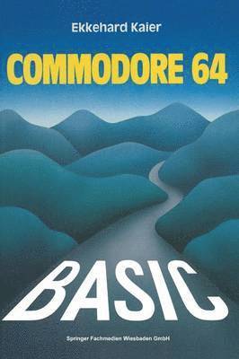 Ekkehard Kaier - BASIC-Wegweiser für den Commodore 64, Häftad