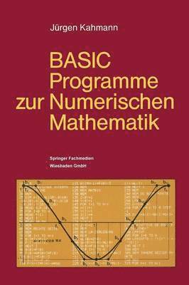 BASIC-Programme zur Numerischen Mathematik