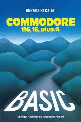 BASIC-Wegweiser fr den Commodore 116, Commodore 16 und Commodore plus/4 1