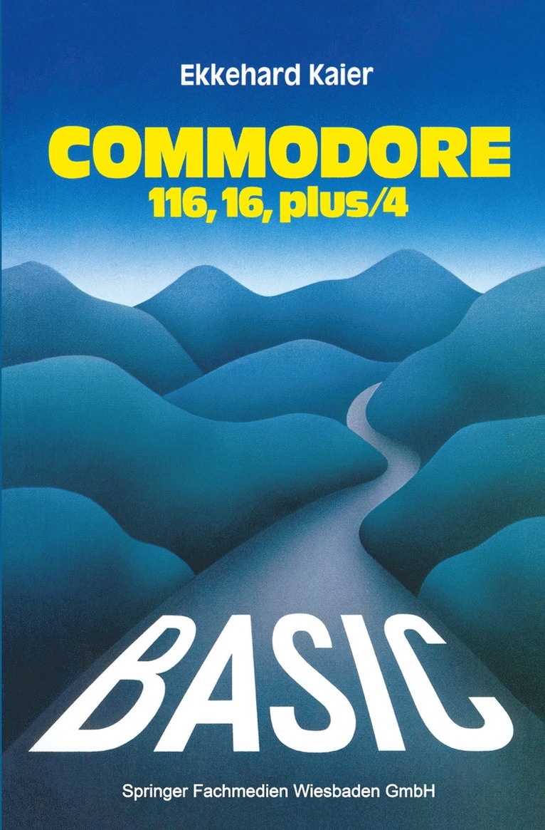 BASIC-Wegweiser fr den Commodore 116, Commodore 16 und Commodore plus/4 1