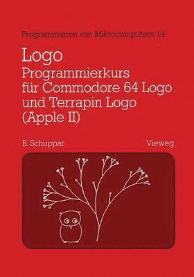 Schuppar Berthold, Schuppar Berthold - Logo-Programmierkurs für Commodore 64 Logo und Terrapin Logo (Apple II), Häftad