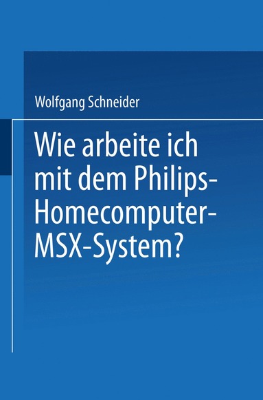 bokomslag Wie arbeite ich mit dem Philips Homecomputer MSX? - System?