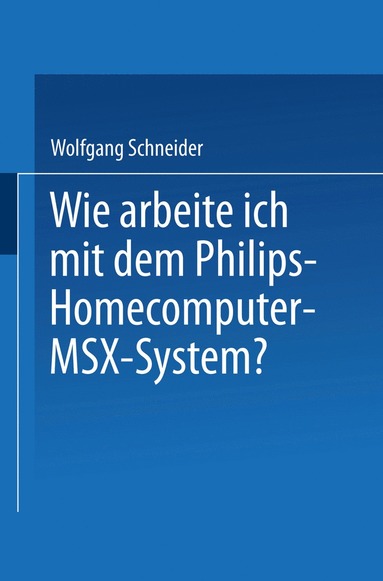 bokomslag Wie arbeite ich mit dem Philips Homecomputer MSX  System?