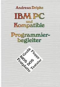 bokomslag IBM PC und Kompatible Programmierbegleiter