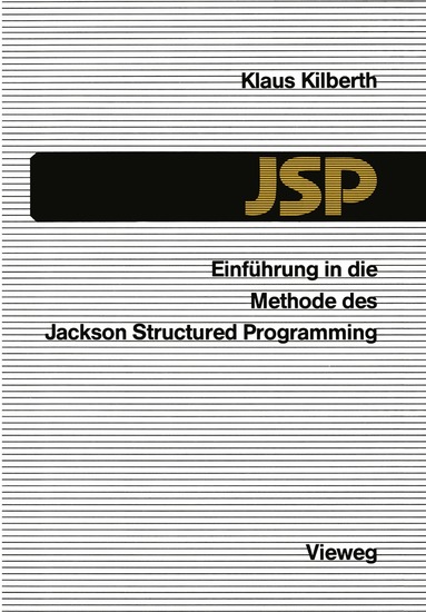 Klaus Kilberth - Einführung in die Methode des Jackson Structured Programming (JSP), Häftad