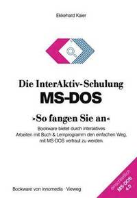 bokomslag Die InterAktiv-Schulung MS-DOS »So fangen Sie an«
