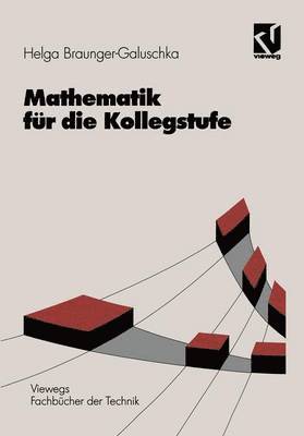 Helga Braunger-Galuschka, Kurt Mayer - Mathematik für die Kollegstufe, Häftad