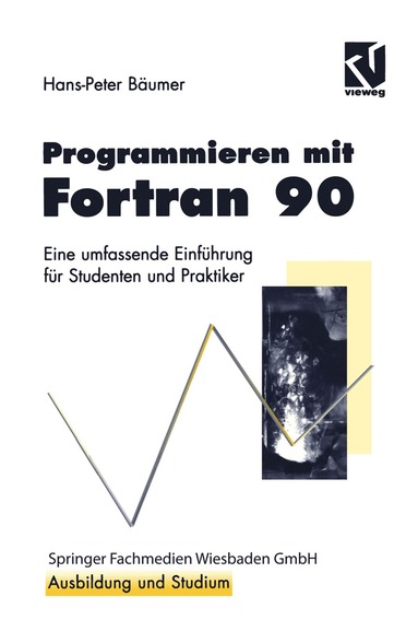 Hans-Peter Bäumer - Programmieren mit Fortran 90, Häftad