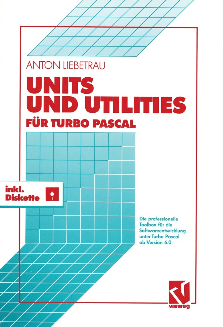 Anton Liebetrau - Units und Utilities für Turbo Pascal, Häftad