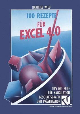 Hartlieb Wild - 100 Rezepte für Excel 4.0, Häftad