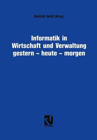 Dietrich Seibt - Informatik in Wirtschaft und Verwaltung gestern - heute - morgen, Häftad