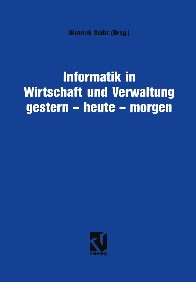 Informatik in Wirtschaft und Verwaltung gestern - heute - morgen 1