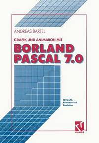 bokomslag Grafik und Animation mit Borland Pascal 7.0