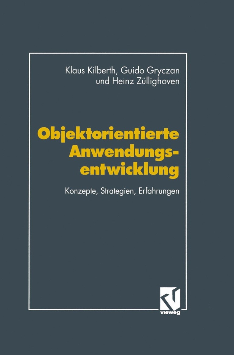 Klaus Kilberth, Guido Gryczan, Heinz Züllighoven - Objektorientierte Anwendungsentwicklung, Häftad