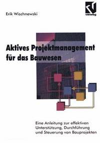 bokomslag Aktives Projektmanagement fr das Bauwesen