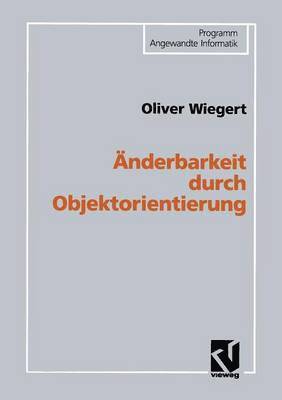 Oliver Wiegert - Änderbarkeit durch Objektorientierung, Häftad