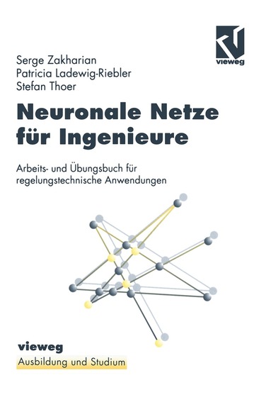 Patricia Ladewig-Riedler, Stefan Thoer - Neuronale Netze für Ingenieure, Häftad