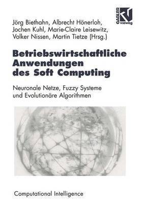 Betriebswirtschaftliche Anwendungen des Soft Computing 1