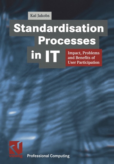 Kai Jakobs - Standardisation Processes in IT, Häftad