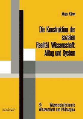 bokomslag Die Konstruktion der sozialen Realitt Wissenschaft