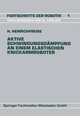 Aktive Schwingungsdmpfung an einem elastischen Knickarmroboter 1