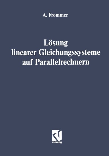 Andreas Frommer - Lösung linearer Gleichungssysteme auf Parallelrechnern, Häftad
