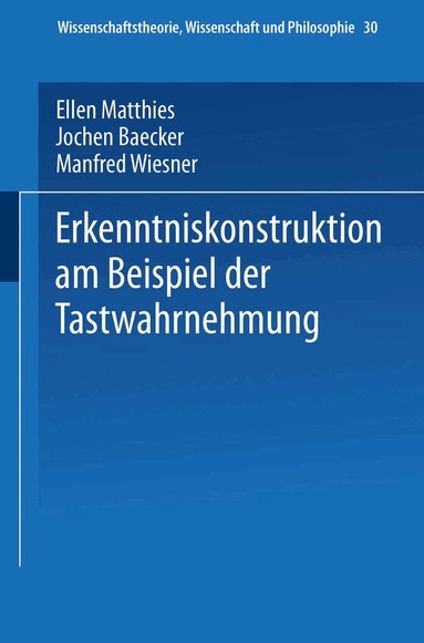 Ellen Matthies - Erkenntniskonstruktion am Beispiel der Tastwahrnehmung, Häftad