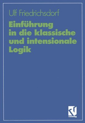 Ulf Friedrichsdorf - Einführung in die klassische und intensionale Logik, Häftad