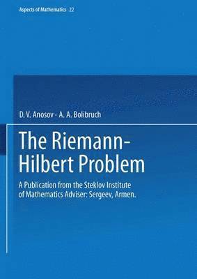 D. V. Anosov, A. A. Bolibruch - Riemann-Hilbert Problem, Inbunden