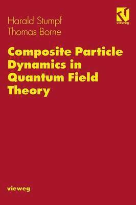 bokomslag Composite Particle Dynamics in Quantum Field Theory