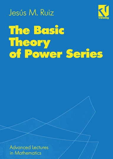 Jesús M. Ruiz - Basic Theory of Power Series, Häftad