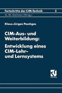 bokomslag CIM-Aus- und Weiterbildung: Entwicklung eines CIM-Lehr- und Lernsystems