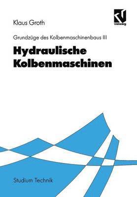Klaus Groth - Hydraulische Kolbenmaschinen, Häftad