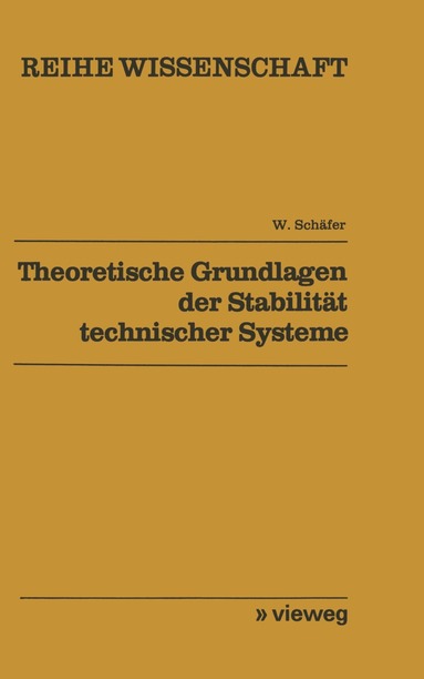 Wolfgang Schäfer - Theoretische Grundlagen der Stabilität technischer Systeme, Häftad