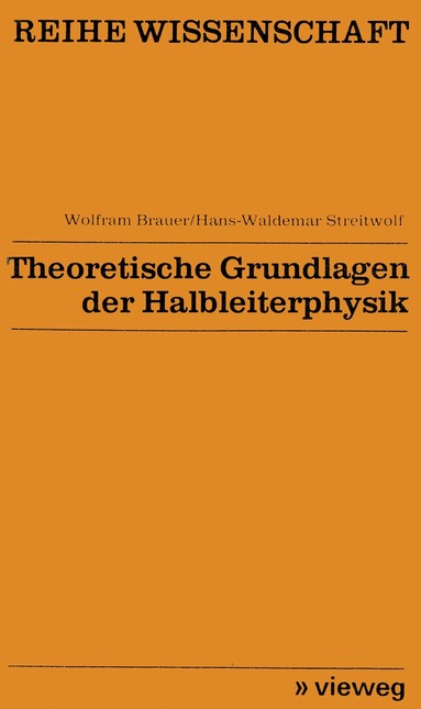 Wolfram Brauer - Theoretische Grundlagen der Halbleiterphysik, Häftad