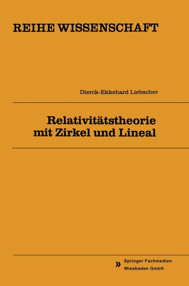 Dierck-Ekkehard Liebscher - Relativitätstheorie mit Zirkel und Lineal, Häftad