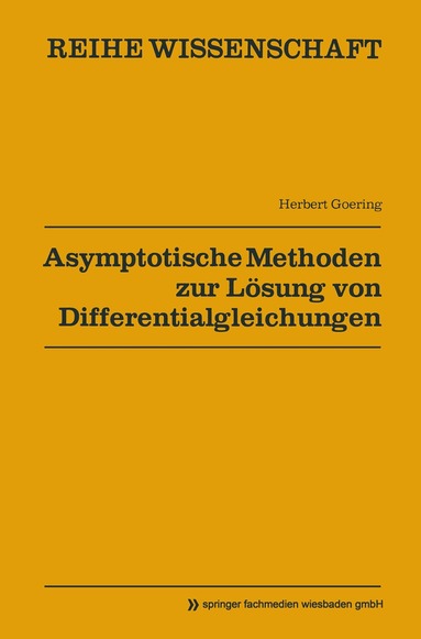 Herbert Goering - Asymptotische Methoden zur Lösung von Differentialgleichungen, Häftad