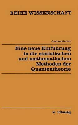 bokomslag Eine neue Einfhrung in die statistischen und mathematischen Methoden der Quantentheorie