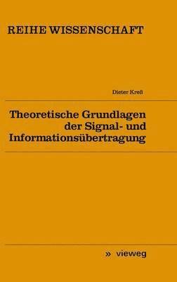 Dieter Kreß - Theoretische Grundlagen der Signal- und Informationsübertragung, Häftad