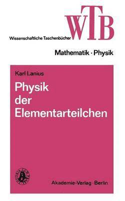 bokomslag Physik der Elementarteilchen