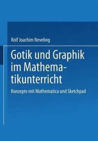 bokomslag Gotik und Graphik im Mathematikunterricht