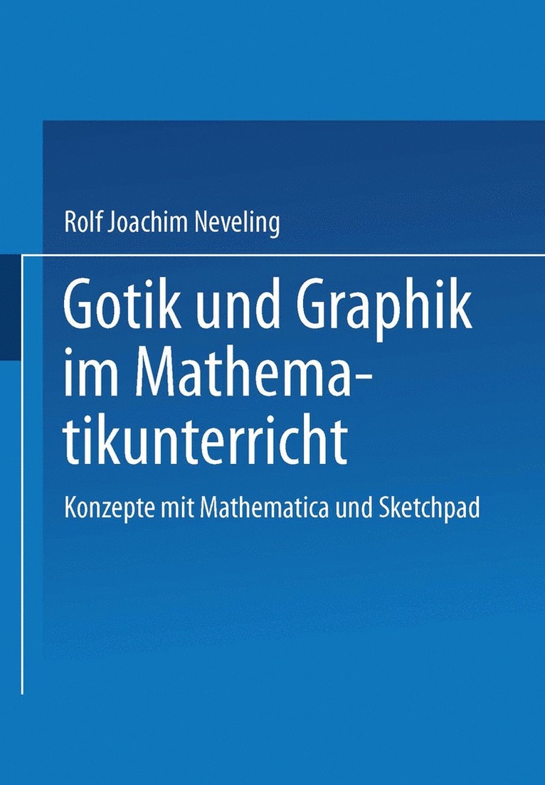 Rolf Joachim Neveling, Erich C. Wittmann, Erich Ch. Wittmann - Gotik und Graphik im Mathematikunterricht, Häftad