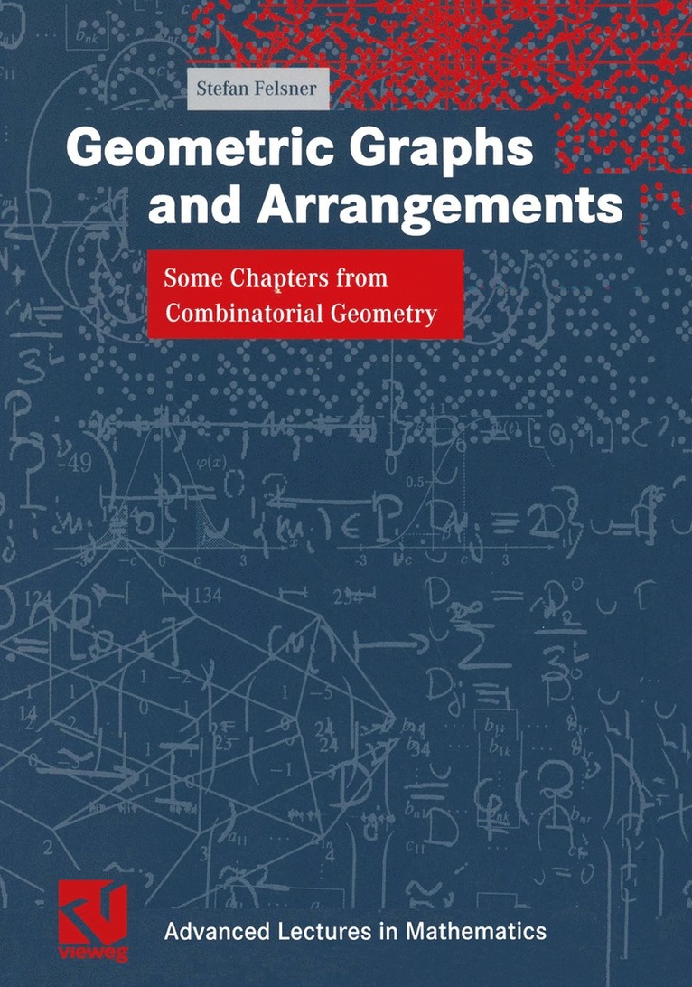 Stefan Felsner - Geometric Graphs and Arrangements, Häftad