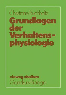 Christiane Buchholtz - Grundlagen der Verhaltensphysiologie, Häftad