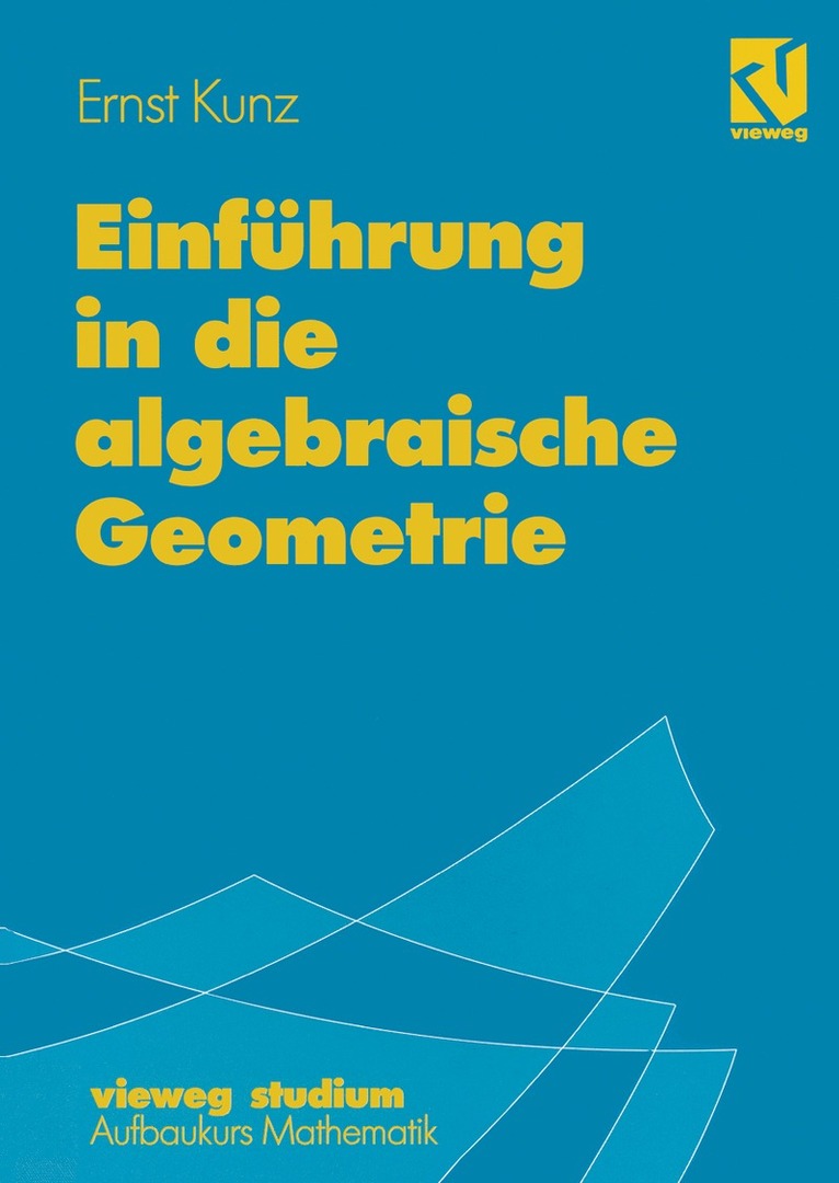 Ernst Kunz - Einführung in die algebraische Geometrie, Häftad