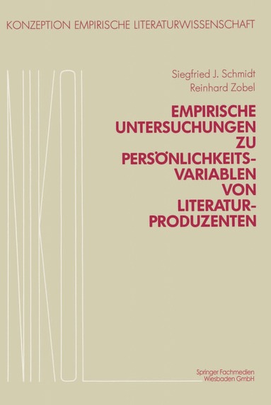 Siegfried J. Schmidt, Reinhard Zobel, Franz Popp, Reinhold Viehoff - Empirische Untersuchungen zu Persönlichkeitsvariablen von Literaturproduzenten, Häftad