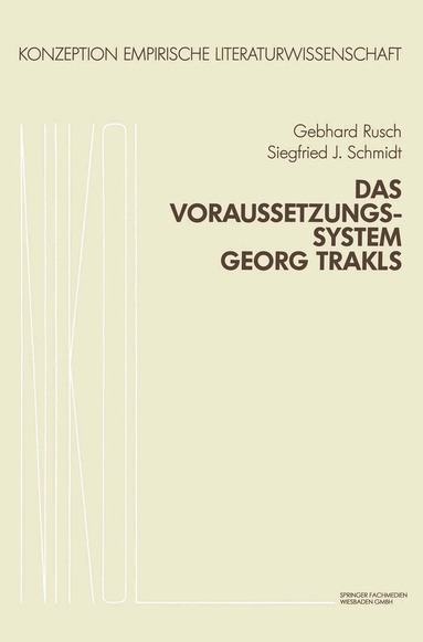 Gebhard Rusch, S. J. Schmidt - Das Voraussetzungssystem Georg Trakls, Häftad