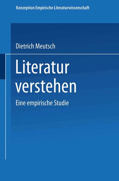 Dietrich Meutsch - Literatur verstehen. Eine empirische Studie, Häftad