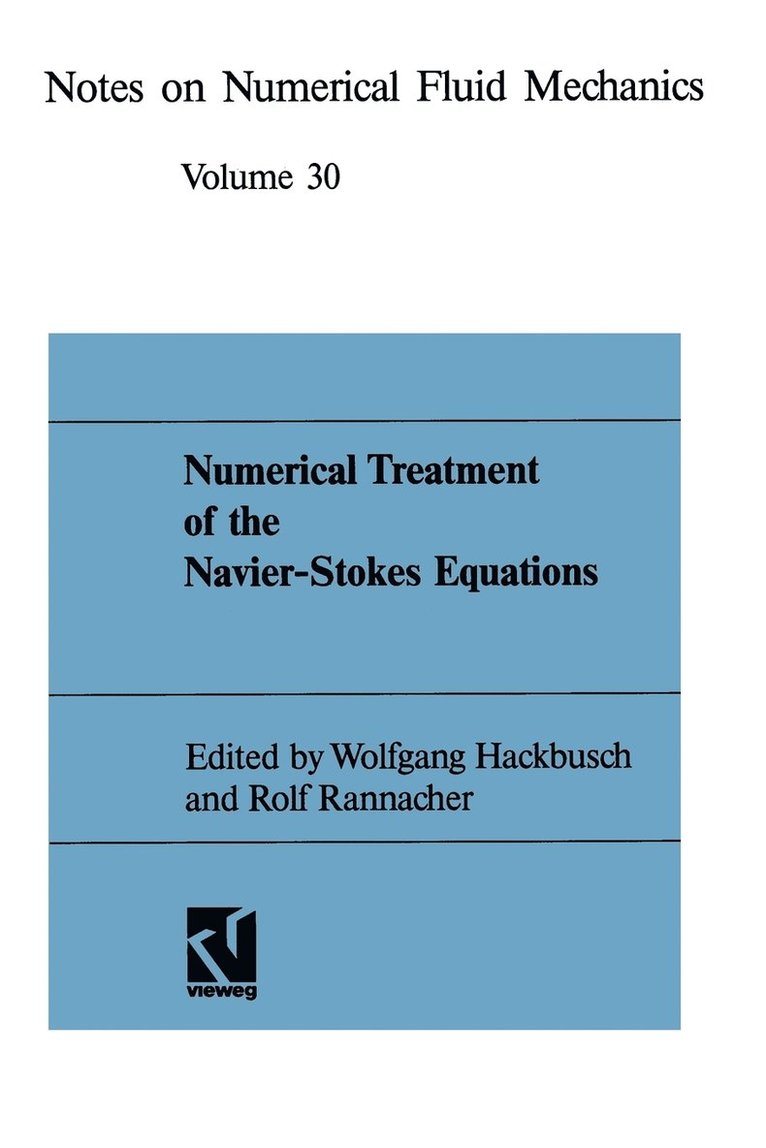 Wolfgang Hackbusch, Rolf Rannacher - Numerical Treatment of the Navier-Stokes Equations: Proceedings of the Fifth Gamm-Seminar, Kiel, January 20-22, 1989, Häftad